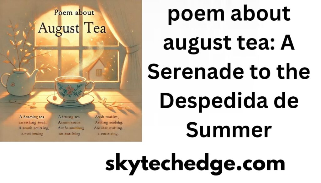 poem about august tea