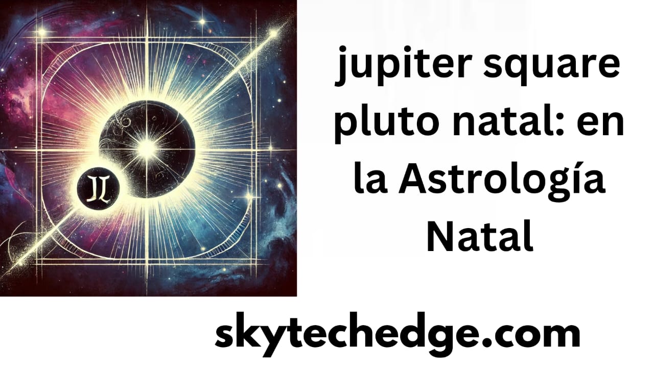 jupiter square pluto natal