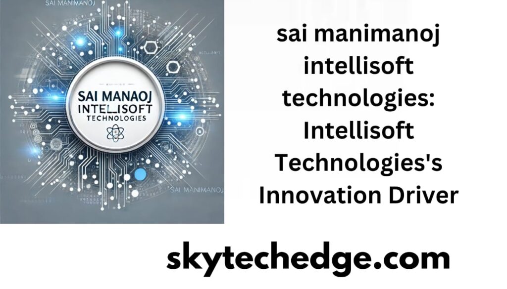 sai manimanoj intellisoft technologies