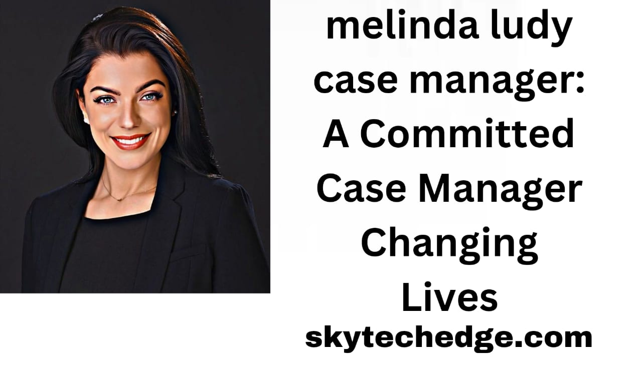 melinda ludy case manager