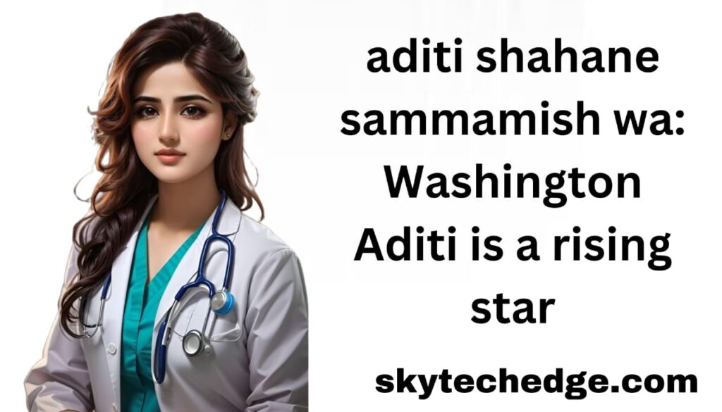 aditi shahane sammamish wa