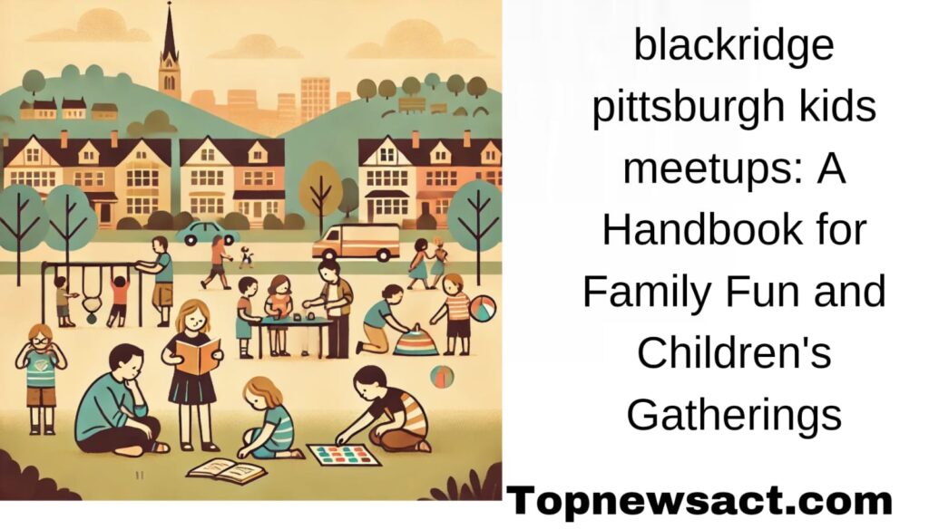 blackridge pittsburgh kids meetups