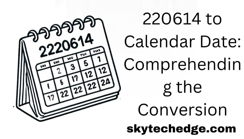 220614 to Calendar Date