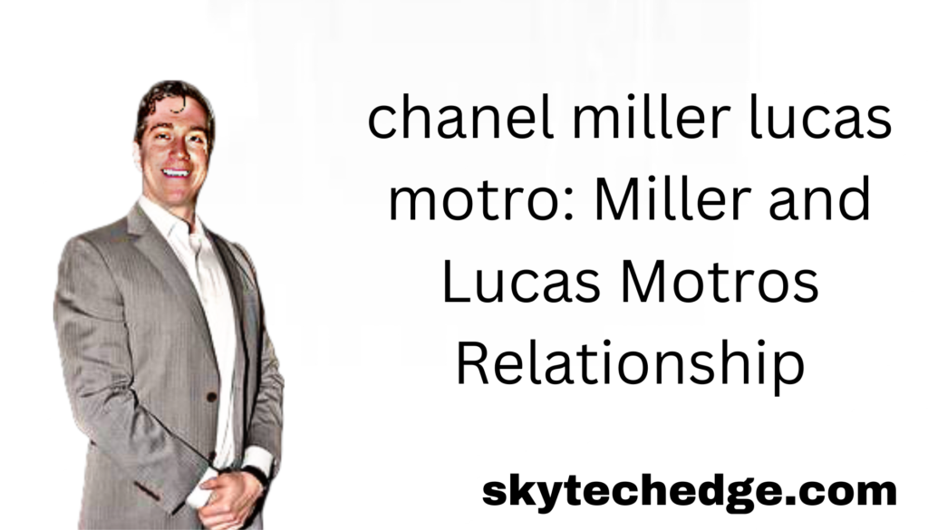 chanel miller lucas motro